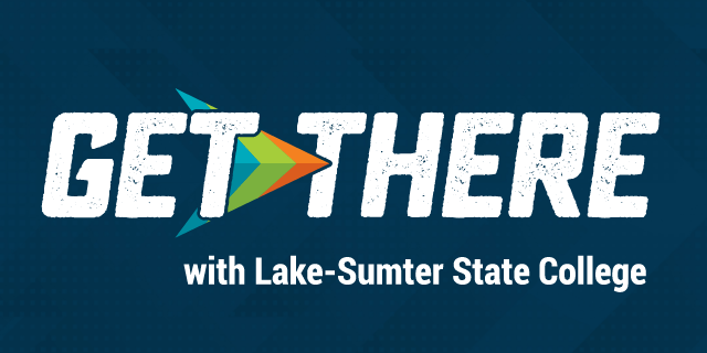 Dark blue background with white text, Get There with Lake-Sumter State College